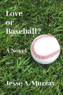 Love or Baseball?