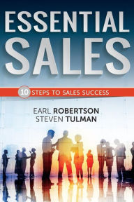 Title: Essential Sales - The 10 Steps to Sales Success, Author: Earl D. Robertson