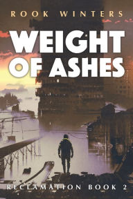 Title: Weight of Ashes, Author: Rook Winters