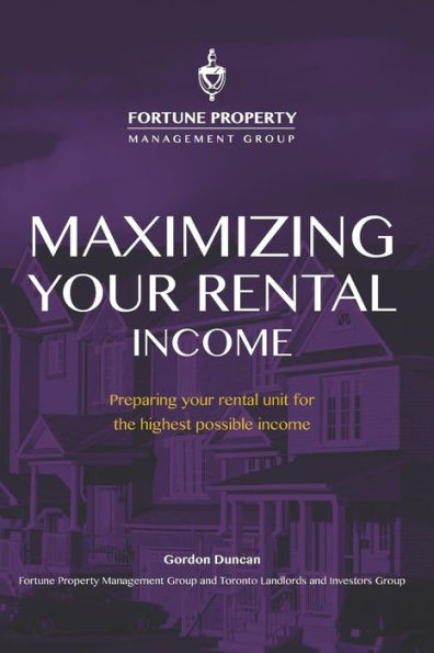 Maximizing Your Rental Income: Preparing your rental unit for the highest possible income