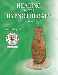 Title: Healing With Hypnotherapy, Author: Anny Slegten
