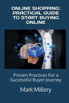 Online Shopping Practical Guide To Start Buying Online Proven