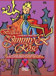 Title: The Ballad of Jimmy and Rose: the story of an empath and a jerk!, Author: Dominic Bercier