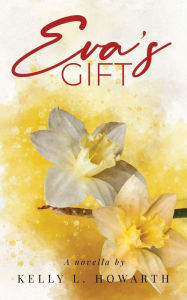 Title: Eva's Gift, Author: Kelly L. Howarth