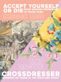 Crossdresser // Accept Yourself Or Die: Accept Yourself Or Die: From Mormon Missionary To Trans Punk // Crossdresser: Growing Up Trans In The 1990s And 2000s