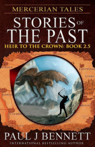 Title: Mercerian Tales: Stories of the Past, Author: Paul J Bennett