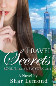 Title: Travel Secrets: Book Three - New York City, Author: Shar Lemond