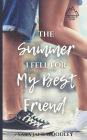 The Summer I Fell for My Best Friend: A Sweet, Heart-Felt Summer Romance