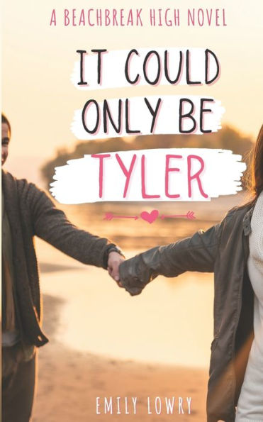 It Could Only Be Tyler: A Sweet YA Romance