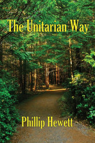 Title: The Unitarian Way, Author: Phillip Hewett