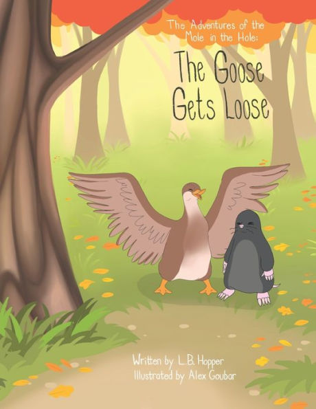 The Adventures of the Mole in the Hole: The Goose Gets Loose