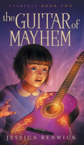 Title: The Guitar of Mayhem, Author: Jessica Renwick