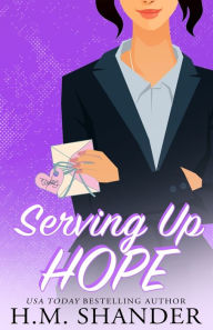 Title: Serving Up Hope, Author: H M Shander