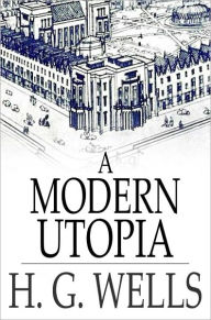 Title: A Modern Utopia, Author: H. G. Wells