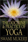 The Doctrine and Practice of Yoga