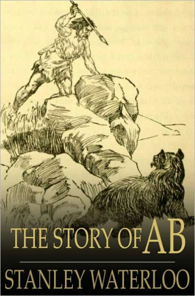 The Story of Ab: A Tale of the Time of the Cave Man