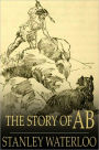 The Story of Ab: A Tale of the Time of the Cave Man