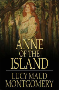 Title: Anne of the Island, Author: Lucy Maud Montgomery