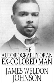 Title: The Autobiography of an Ex-Colored Man, Author: James Weldon Johnson