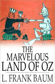 Title: The Marvelous Land of Oz, Author: L. Frank Baum