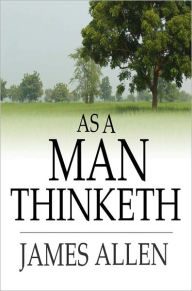 Title: As a Man Thinketh, Author: James Allen