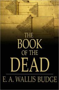 Title: The Book of the Dead, Author: E. A. Wallis Budge