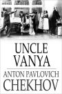 Uncle Vanya: Scenes from Country Life in Four Acts