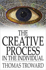 Title: The Creative Process in the Individual, Author: Thomas Troward