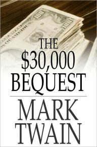 The $30,000 Bequest: And Other Stories