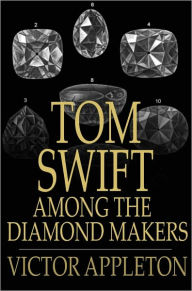 Title: Tom Swift Among the Diamond Makers: Or, The Secret of Phantom Mountain, Author: Victor Appleton