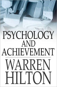 Title: Psychology and Achievement, Author: Warren Hilton