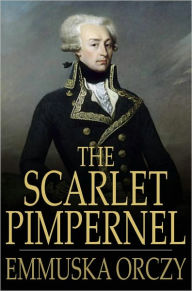 Title: The Scarlet Pimpernel, Author: Baroness Emmuska Orczy