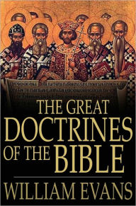 Title: The Great Doctrines of the Bible, Author: William Evans