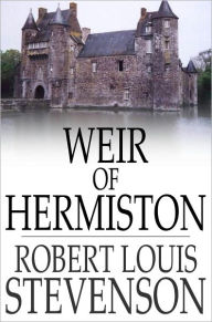 Title: Weir of Hermiston, Author: Robert Louis Stevenson