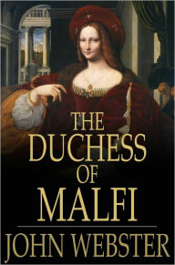 Title: The Duchess of Malfi, Author: John Webster