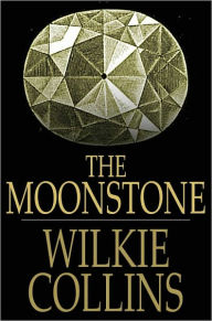 Title: The Moonstone, Author: Wilkie Collins