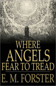 Title: Where Angels Fear to Tread, Author: E. M. Forster