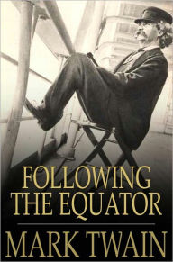 Title: Following the Equator: A Journey Around the World, Author: Mark Twain