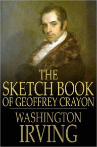 Title: The Sketch Book of Geoffrey Crayon, Author: Washington Irving