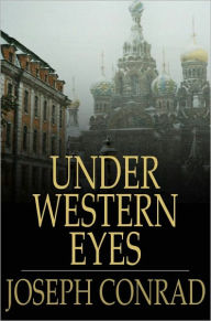 Title: Under Western Eyes, Author: Joseph Conrad