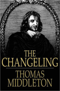 Title: The Changeling, Author: Thomas Middleton