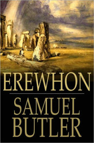 Title: Erewhon: Or, Over the Range, Author: Samuel Butler