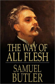 Title: The Way of All Flesh, Author: Samuel Butler