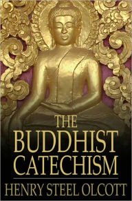 Title: The Buddhist Catechism, Author: Henry Steel Olcott