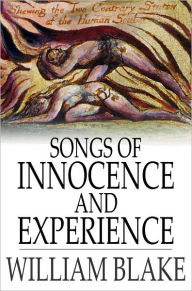 Title: Songs of Innocence and Experience: Shewing the Two Contrary States of the Human Soul, Author: William Blake