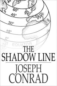 Title: The Shadow Line: A Confession, Author: Joseph Conrad