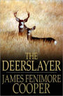 The Deerslayer: Or, The First Warpath