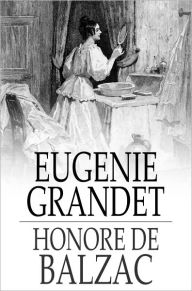 Title: Eugenie Grandet, Author: Honore de Balzac