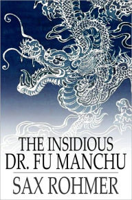 Title: The Insidious Dr. Fu Manchu, Author: Sax Rohmer