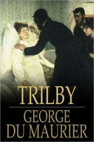 Title: Trilby, Author: George du Maurier